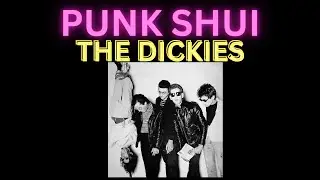 PUNK SHUI #5: THE DICKIES (from L.A.)