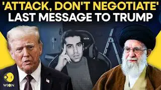&ldquo;Attack, Don&rsquo;t Negotiate&rdquo;: Iranian&rsquo;s Final Video Appeal to Trump Before His Death | WION Originals