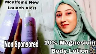 New Launch Mcaffeine Take it Easy 10% Magnesium Body Lotion Review /Amima Kazi 