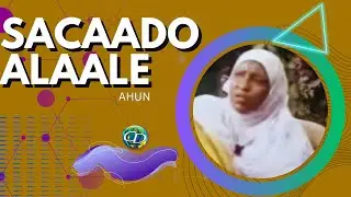 Sacaado Alaale | Waa Dacaro soo Bood | Daruuraha Hilaaciyo