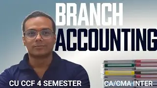Branch Accounting class 1 | CMA/CA Inter | CU CCF 4 Semester |