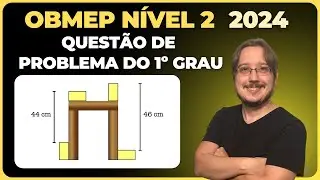 OBMEP 2024 || Nível 2 || ⁠Problema do 1º Grau || Quatro blocos retangulares de madeira idênticos são