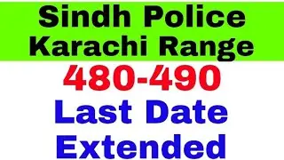 Sindh Police | Karachi Range | 480-490 Jobs Last Date Extended  2022