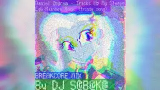 Tricks Up My Sleeve (Breakcore Remix)