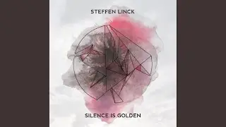 Steffen Linck - Silence Is Golden (Florian Paetzold Remix)