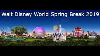 My Spring Break at WDW 2019