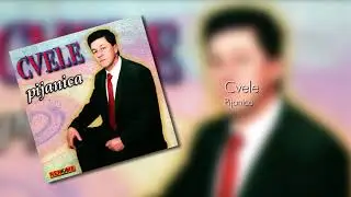 Cvele - Pijanica - (Audio)