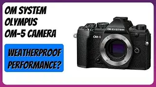 REVIEW (2026): OM SYSTEM Olympus OM-5 Camera. Features