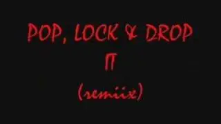 POP,LOCK & DROP IT REMIX