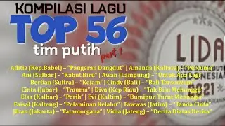 KOMPILASI LAGU TOP 56 TIM PUTIH (Part 1) LIDA 2021