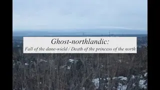 Ghost-northlandic: Fall of the dane-wield / Death of the princess of the north