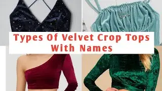 Types Of Velvet Crop Tops With Names/Velvet Crop Top/Crop Top Names/Girls Short Top/Crop Top Blouse