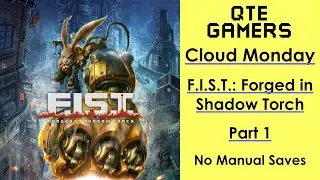 Cloud Monday - F.I.S.T.: Forged in Shadow Torch - Part 1 - No Manual Saves