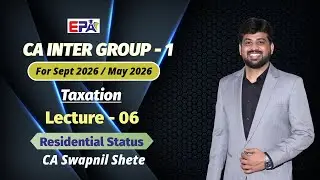 Lec 6 Part 1 | CA INTER Income Tax Law | for Sep 26 / May 26 | by CA Swapnil Sir