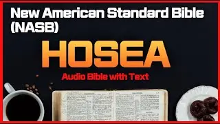 Hosea - New American Standard Bible (NASB) - Audio Bible with Text