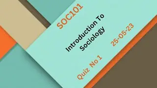 SOC101 Introduction To Sociology Quiz No 1