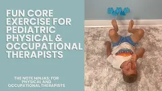 Fun Core Exercise for Pediatric Physical Therapists and Occupational Therapists