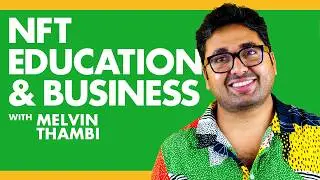 How to Make Money with NFT Crypto Art, Business & Online Education - Melvin Thambi | Podcast EP#11