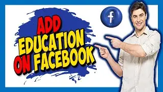 How to Add Education on Facebook