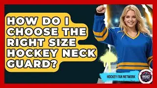 How Do I Choose The Right Size Hockey Neck Guard? - Hockey Fan Network