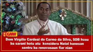 Dom Virgílio Cardeal do Carmo da Silva, SDB husu ba sarani hotu atu  konsidera Natal hanesan