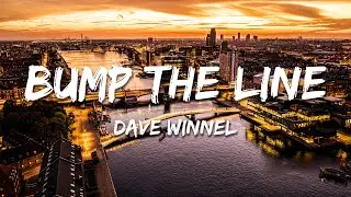 Dave Winnel - Bump The Line (Lyrics)