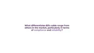 How B3 Ensures Top-Quality Cables | Insider Interview