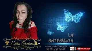 LA ENTREVISTA | ERIKA CORDOVA| LOS CAMBIOS EMPIEZAN POR UNO MISMO| YOHANAN DIAZ INSOLITA EXPERIENCIA