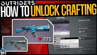 Outriders - HOW TO UNLOCK CRAFTING & UPGRADING - Armor & Weapon Upgrading