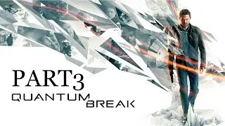 Quantum Break Walkthrough Part 3 - Junction 1 - PR - Monarch Solutions