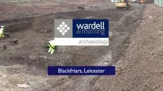 Wardell Armstrong Archaeology investigation at Blackfriars, Leicester