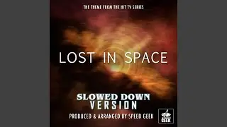 Lost In Space 2018 - End Title Theme (From ''Lost In Space'') (Slowed Down)
