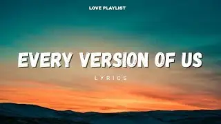 Every Version of Us | Love Playlist