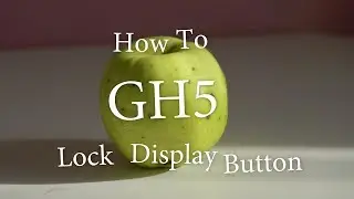 GH5 – Как заблокировать кнопку Дисплей (Eng / Rus Subs)
