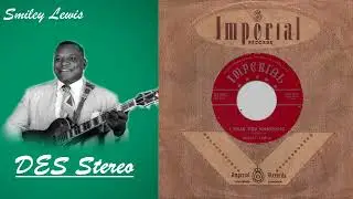 I Hear You Knocking - Smiley Lewis (2025 DES Stereo)