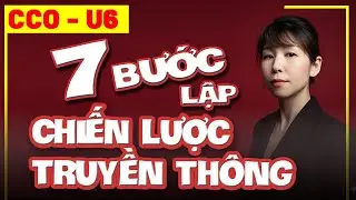 Chapter 6 - 7 Bước V&agrave;ng Lập Chiến lược Truyền Th&ocirc;ng #communication  #strategy & Planning #cco