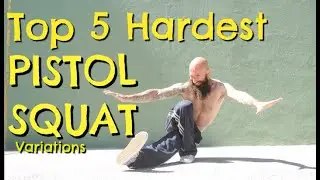 Top 5 Hardest Pistol Squat Variations (Without Adding Weights!)