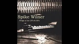 Spike Wilner - Songs Of The 20's & 30's