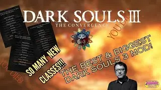 Dark Souls 3 - Convergence Mod Is GREAT! (and confusing)