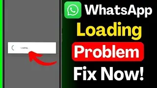 WhatsApp Loading Problem Fix | WhatsApp Not Opening | WhatsApp Stuck on Loading