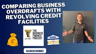 Comparing Business Overdrafts with Revolving Credit Facilities