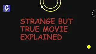 Strange But True Movie Explained
