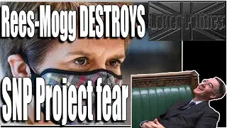 SNP brand UK a third world country without the EU Rees-mogg destroys him