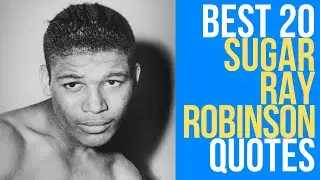 Best 20 Sugar Ray Robinson Quotes - The American Professional Boxer | Daily-Quotes