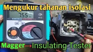 Mengukur Tahanan Isolasi Elektromotor || Magger atau Insulating tester