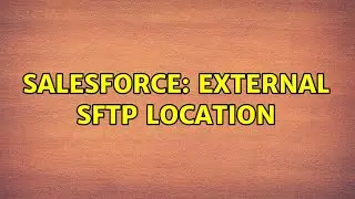 Salesforce: External SFTP Location