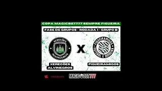 COPA MAGICBET 777 SEMPRE FIGUEIRA 2023 -  Xere&ccedil;&otilde;es Alvinegros x Figueiramigos