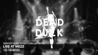 Dead Duck - Nobody Goes Downtown Anymore | Live at MEZZ Breda