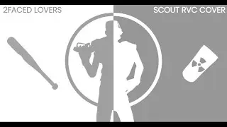 Wowaka - Two-Faced Lovers - TF2 Scout RVC Cover
