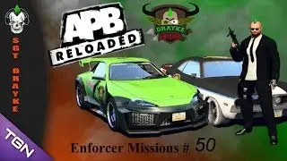 Lets Play APB Reloaded: Enforcer Missions 50  Sgt Drayke TGN
